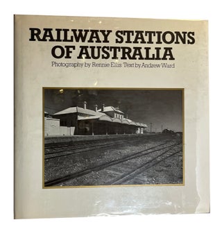 Item #93144 Railway Stations of Australia. Rennie Ellis, Andrew Ward, photos, text