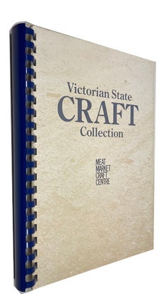 Item #93196 Catalogue of the Victorian State Craft Collection. Victorian State Craft Collection,...
