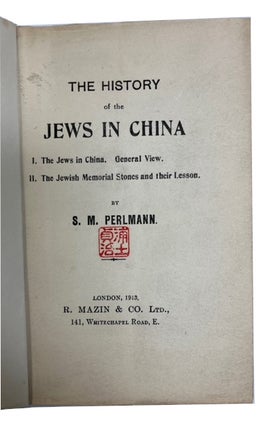Item #93213 The History of the Jews in China I. The Jews in China. General View. II. The Jewish...