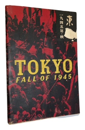 Item #93282 Tokyo: Fall of 1945. photographs and editing Bunka-sha