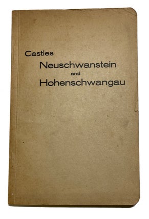 Item #93299 The Bavarian Royal Castles in the Schwangau Neuschwanstein and Hohenschwangau. Hans...