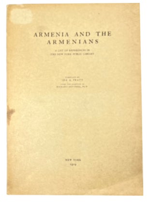 Item #93301 Armenia and the Armenians: A List of References in the New York Public Library. Ida...