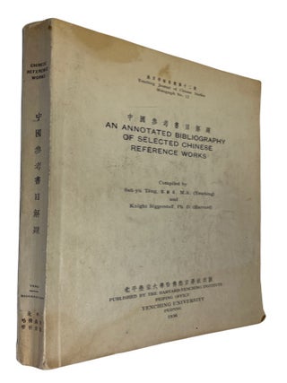 Item #93305 An Annotated Bibliography of Selected Chinese Reference Works. Ssu-yü...