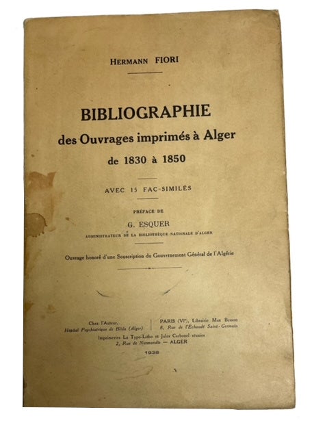 Item #93310 Bibliographie des Ouvrages Imprimes a Alger de 1830 a 1850. Hermann Fiori.