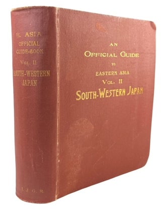 Item #93516 An Official Guide to Eastern Asia ... Vol. II: South-Western Japan. Japan....