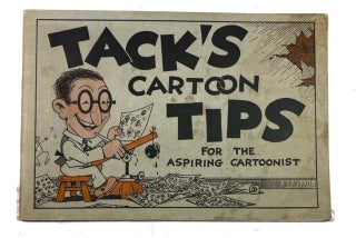 Item #93527 Tack's Cartoon Tips for the Aspiring Cartoonist. (cover title). Benjamin Thackiston...