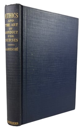 Item #93608 Ethics and the Art of Conduct for Nurses. Edward Francis Garesche