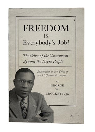 Item #93734 Freedom Is Everybody's Job! The Crime of the Government against the Negro People:...