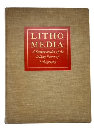 Item #93829 Litho Media: A Demonstration of the Selling Power of Lithography