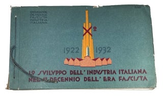 Item #93843 Lo Sviluppo dell'Industria Italiana nel 1 Decennio dell'Era Fascista (1922 - 1932)....