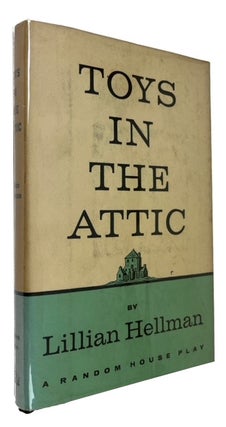 Item #93852 Toys in the Attic: A New Play. Lillian Hellman