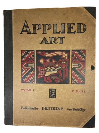 Item #93931 Applied Art: A Collection of Designs Showing the Tendencies of American Industrial...