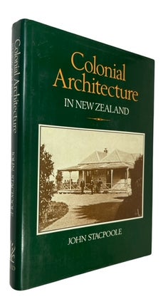 Item #93969 Colonial Architecture in New Zealand. John Stacpoole