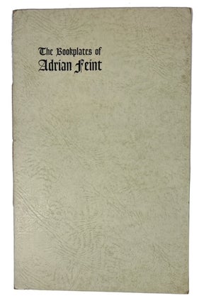 Item #93986 The Bookplates of Adrian Feint
