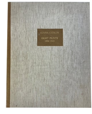 Item #93998 Minna Citron: Eight Prints 1934-1945. Minna Citron