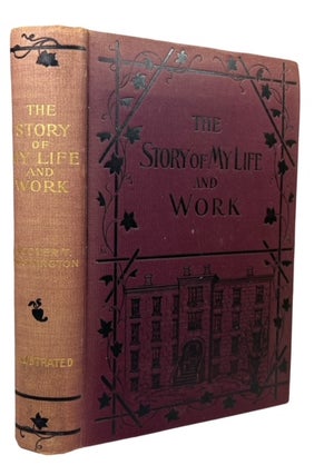 Item #94033 The Story of My Life and Work: An Autobiography. Booker T. Washington