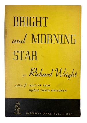 Item #94045 Bright and Morning Star. Richard Wright, Nathaniel