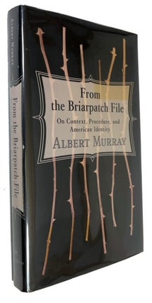 Item #94100 From the Briarpatch File: On Context, Procedure, and American Identity. Albert Murray