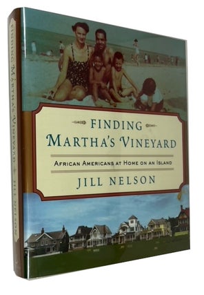 Item #94103 Finding Martha's Vineyard: African Americans at Home on an Island. Alison Nelson