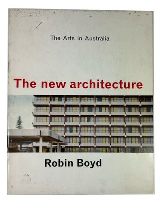 Item #94147 The New Architecture. Robin Boyd