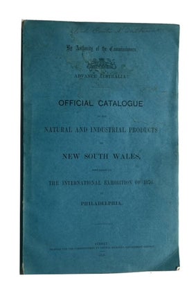 Item #94148 Advance Australia! Official Catalogue of the Natural and Industrial Products of New...