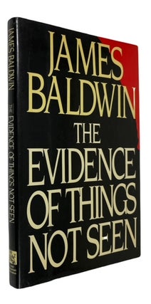 Item #94162 The Evidence of Things Not Seen. James Baldwin
