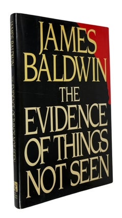 Item #94163 The Evidence of Things Not Seen. James Baldwin