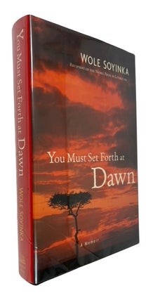 Item #94173 You Must Set Forth at Dawn. Wole Soyinka