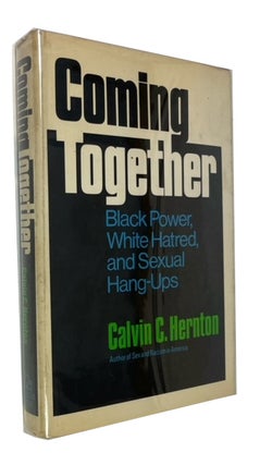 Item #94192 Coming Together Black Power, White Hatred and Sexual Hang-Ups. Calvin C. Hernton