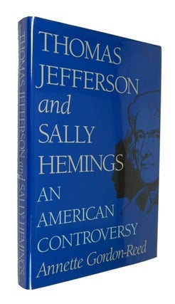 Item #94205 Thomas Jefferson and Sally Hemings: An American Controversy. Annette Gordon-Reed