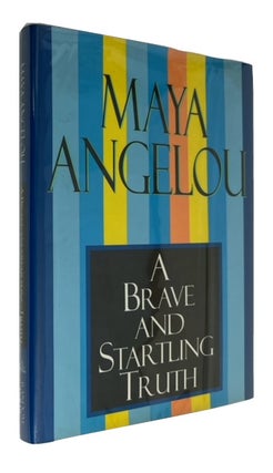 Item #94211 A Brave and Startling Truth. Maya Angelou