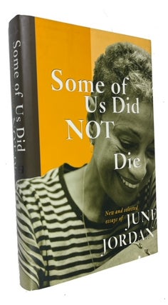Item #94252 Some of Us Did Not Die: New and Selected Essays of June Jordan. June Jordan