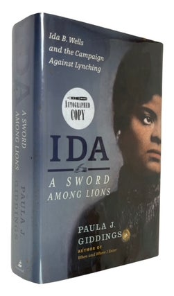 Item #94257 Ida: A Sword Among Lions. Ida B. Wells and the Campaign against Lynching. Paula J....