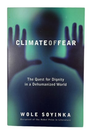 Item #94261 Climate of Fear: The Quest for Dignity in a Dehumanized World. Wole Soiyinka