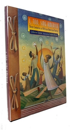 Item #94283 I, Too, Sing America: Three Centuries of African American Poetry. Catherine Clinton,...