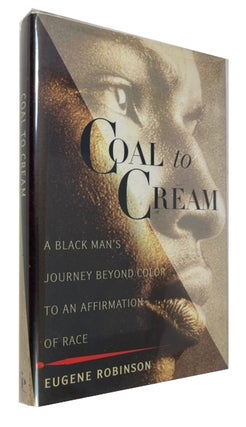 Item #94299 Coal to Cream: A Black Man's Journey beyond Color to an Affirmation of Race. Eugene...