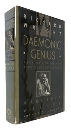 Item #94321 Richard Wright, Daemonic Genius: A Portrait of the Man, A Critical Look at His Work....