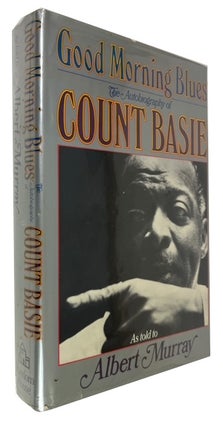 Item #94341 Good Morning Blues: the Autobiography of Count Basie, as Told to Albert Murray. Count...