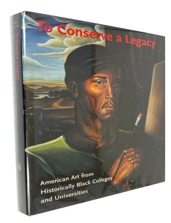 Item #94361 American Art from Historically Black Colleges and Universities: To Conserve a Legacy. Richard J. Powell, Jock Reynolds.