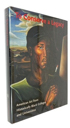Item #94361 American Art from Historically Black Colleges and Universities: To Conserve a Legacy....