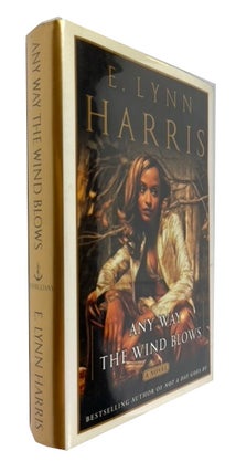 Item #94385 Any Way the Wind Blows: A Novel. E. Lynn Harris