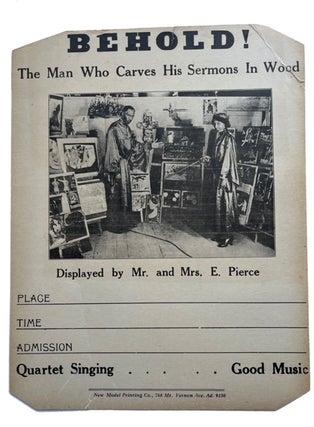 Item #94407 Behold! The Man Who Carves His Sermons in Wood. Displayed by Mr. and Mrs. E. Pierce....