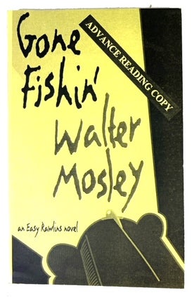Item #94419 Gone Fishin': An Easy Rawlins Novel [Advance Reading Copy]. Walter Mosley