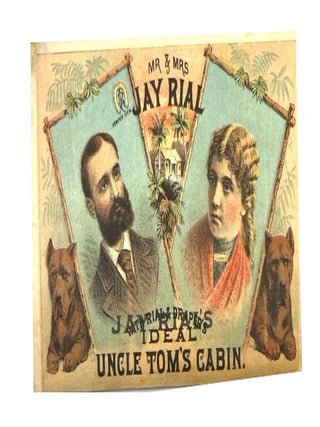 Item #94421 Mr. & Mrs. Jay Rial with Rial & Draper's Jay Rial's Ideal Uncle Tom's Cabin. Harriet...
