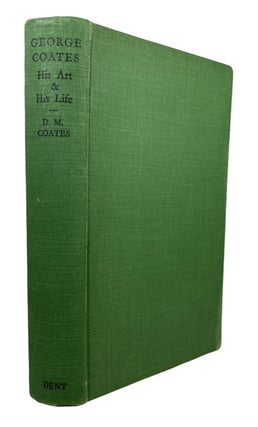 Item #94454 George Coates: His Art and His Life. Dora Meeson Coates