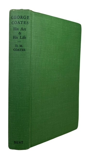 George Coates George Coates: His Art and His Life | Dora Meeson Coates | 1st ed