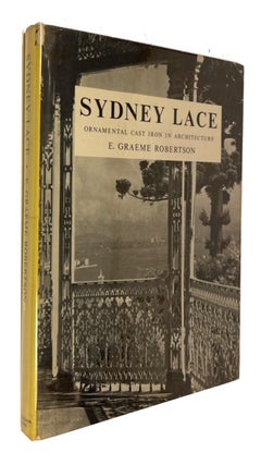 Item #94460 Sydney Lace: Ornamental Cast Iron in Architecture in Sydney. E. Graeme Robertson