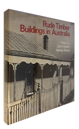 Item #94489 Rude Timber Buildings in Australia. Philip Cox, John Freeland