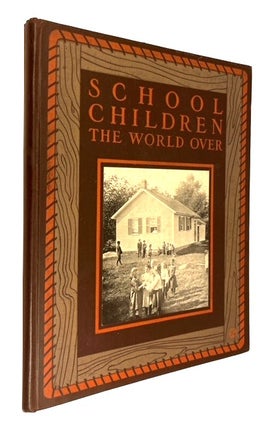 Item #94507 School-children the World Over; with Stories and Descriptions. Lucy Dunton