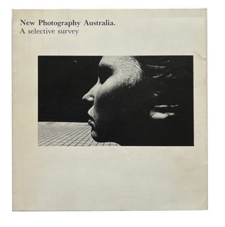Item #94523 New Photography Australia: A Selection Survey. Graham Howe